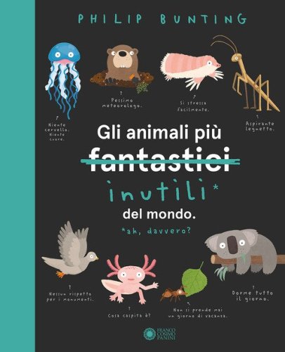 Gli animali pi&ugrave; inutili del mondo