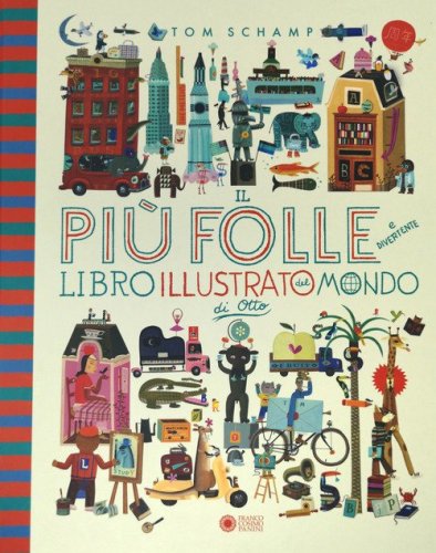 Il pi&ugrave; folle e divertente libro illustrato del mondo di Otto