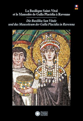 La Basilique Saint Vital et le Mausol&eacute;e de Galla Placidia &agrave; Ravenne-Die Basilika San Vitale und das Mausoleum der Galla Placidia in Ravenna