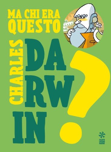 Ma chi era questo Charles Darwin?