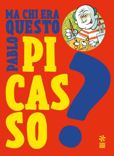 Ma chi era questo Pablo Picasso?