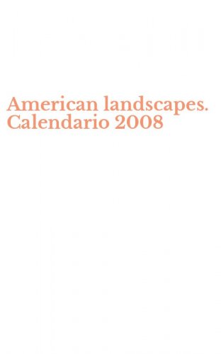 American landscapes. Calendario 2008