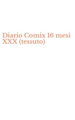 Diario Comix 16 mesi XXX (tessuto)