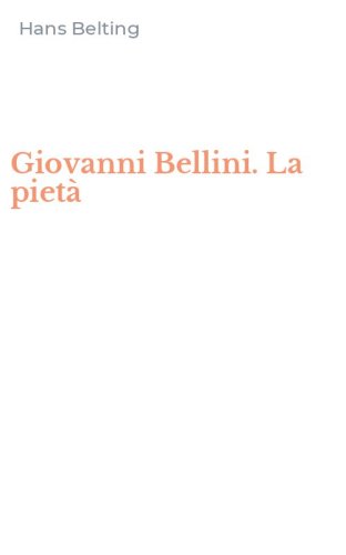 Giovanni Bellini. La piet&agrave;