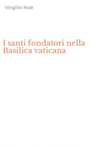 I santi fondatori nella Basilica vaticana