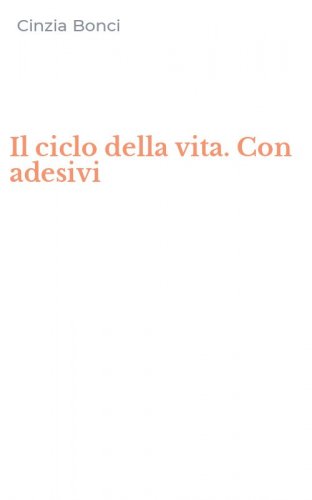 Il ciclo della vita. Con adesivi