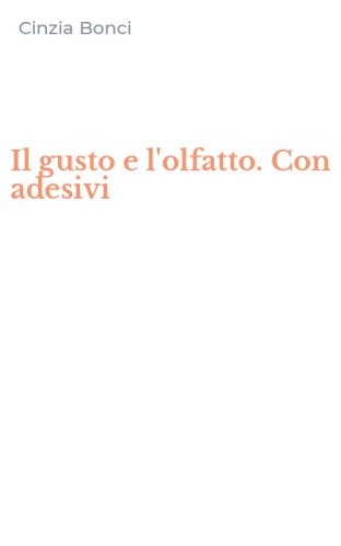 Il gusto e l'olfatto. Con adesivi