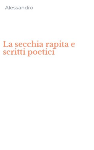 La secchia rapita e scritti poetici