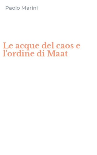 Le acque del caos e l'ordine di Maat