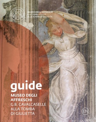 Museo degli affreschi G.B. Cavalcaselle alla tomba di Giulietta. Guide