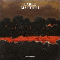 Carlo Mattioli. Catalogo generale dei dipinti