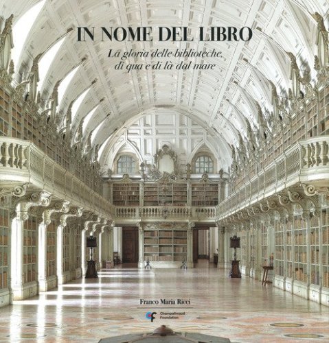 In nome del libro. La gloria delle biblioteche di qua e di l&agrave; del mare