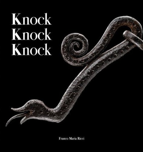 Knock knock knock. Guardiani di ferro dalla collezione Cesati. Ediz. italiana e inglese