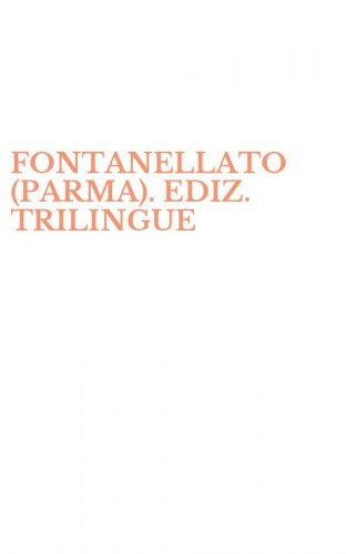 FONTANELLATO (PARMA). EDIZ. TRILINGUE