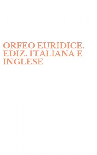 ORFEO EURIDICE. EDIZ. ITALIANA E INGLESE