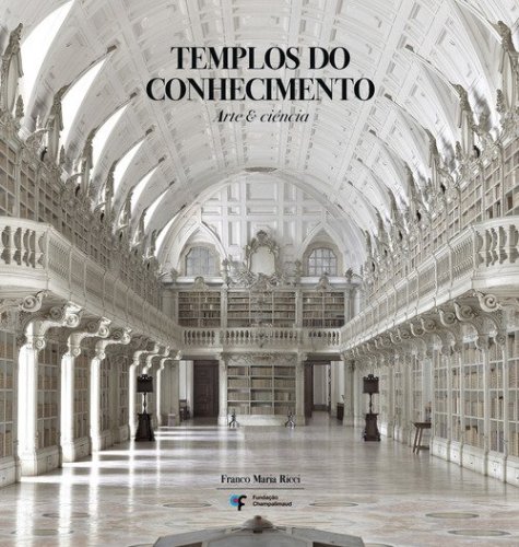 Templos de Conehcimiento. Bibliotecas, arte & ci&ecirc;ncia