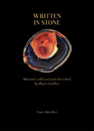 Written in stone. Minerals collected and described by Roger Caillois