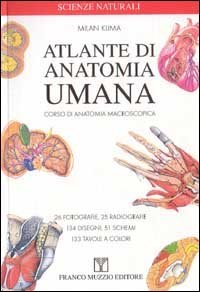 Atlante di anatomia umana. Corsi di anatomia macroscopica