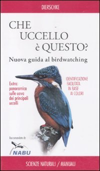Che uccello &egrave; questo? Nuova guida al birdwatching