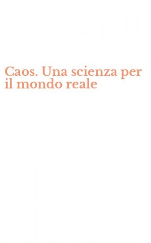 Caos. Una scienza per il mondo reale