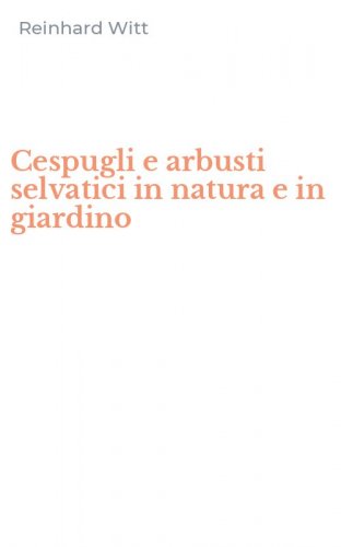 Cespugli e arbusti selvatici in natura e in giardino