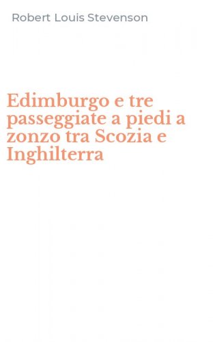 Edimburgo e tre passeggiate a piedi a zonzo tra Scozia e Inghilterra