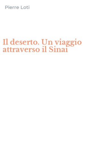 Il deserto. Un viaggio attraverso il Sinai