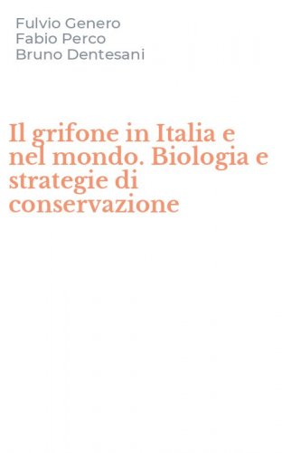 Il grifone in Italia e nel mondo. Biologia e strategie di conservazione