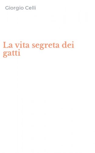 La vita segreta dei gatti
