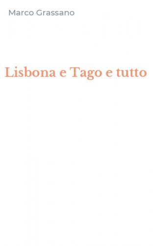 Lisbona e Tago e tutto