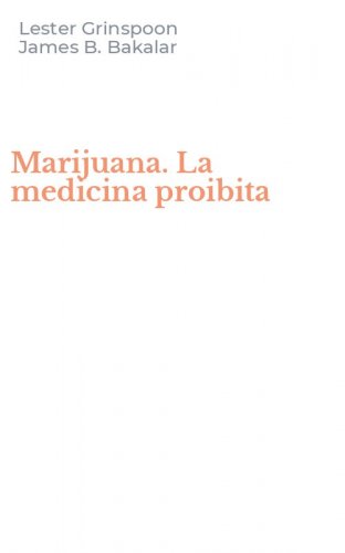 Marijuana. La medicina proibita