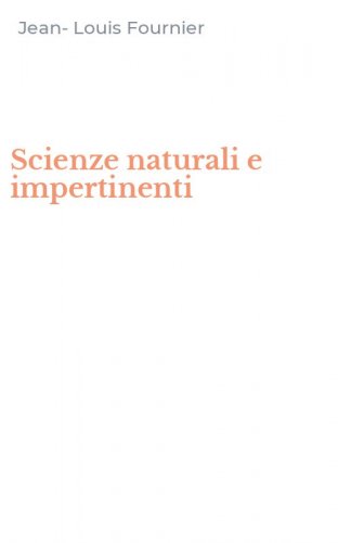 Scienze naturali e impertinenti