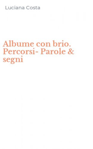 Albume con brio. Percorsi-Parole & segni