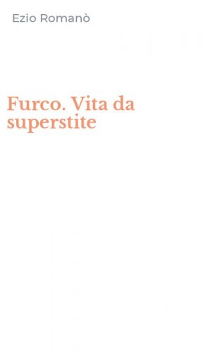Furco. Vita da superstite