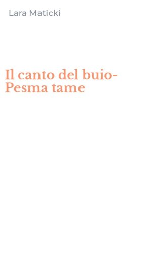 Il canto del buio-Pesma tame