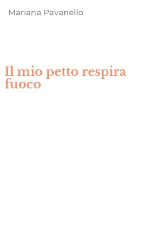 Il mio petto respira fuoco