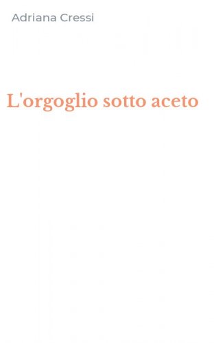 L'orgoglio sotto aceto