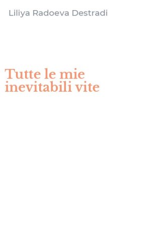Tutte le mie inevitabili vite
