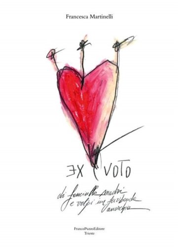 Ex-voto di fanciulle, madri, volpi in furibonda anarchia