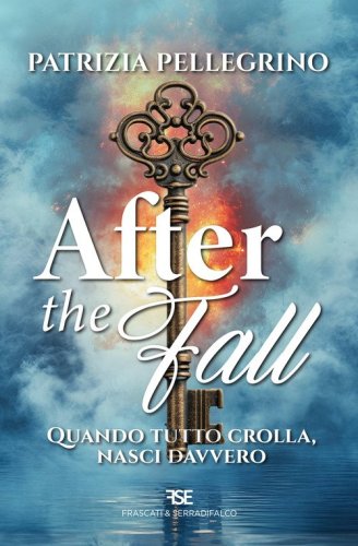 After the fall. Quando tutto crolla, nasci davvero