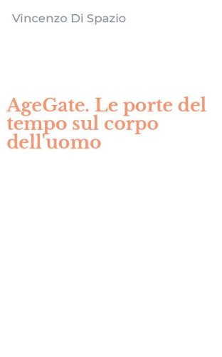 AgeGate. Le porte del tempo sul corpo dell'uomo