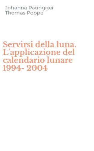 Servirsi della luna. L'applicazione del calendario lunare 1994-2004
