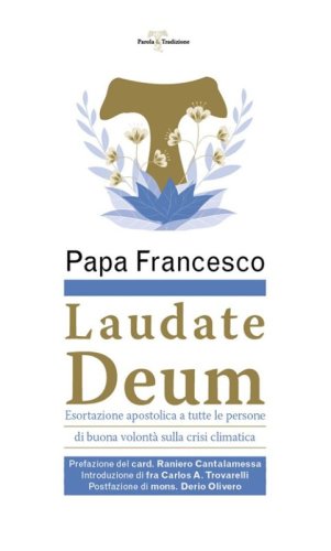 Laudate Deum. Esortazione apostolica a tutte le persone di buona volont&agrave; sulla crisi climatica