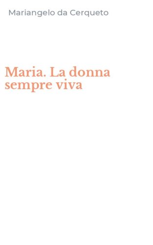 Maria. La donna sempre viva