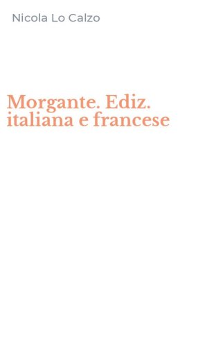 Morgante. Ediz. italiana e francese