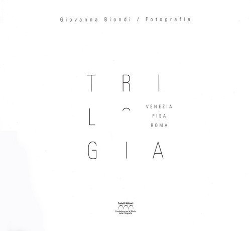 Trilogia. Trilogy. Venezia, Pisa, Roma