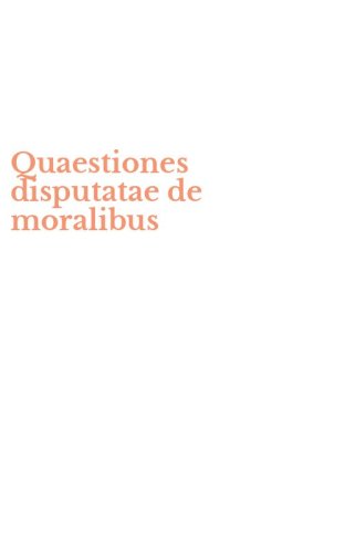 Quaestiones disputatae de moralibus