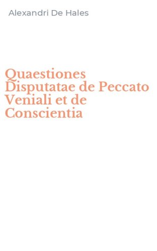 Quaestiones Disputatae de Peccato Veniali et de Conscientia