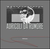 Auricoli da rumore. Catalogo della mostra