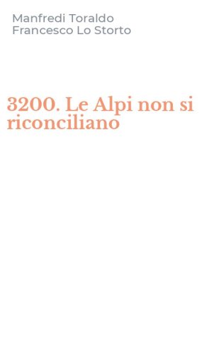 3200. Le Alpi non si riconciliano